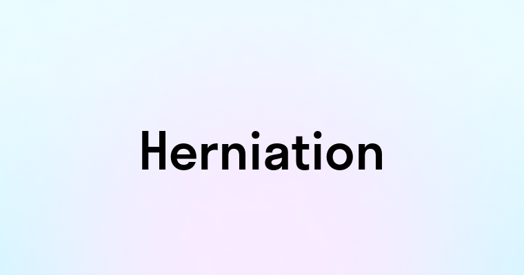 Herniation