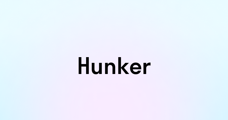 Hunker