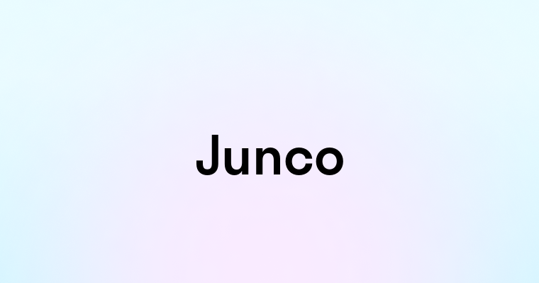 Junco