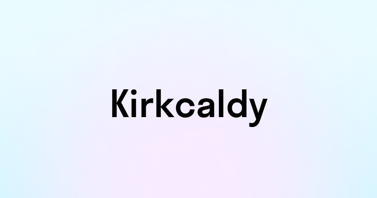 Kirkcaldy