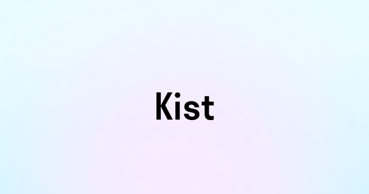 Kist