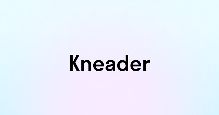 Kneader