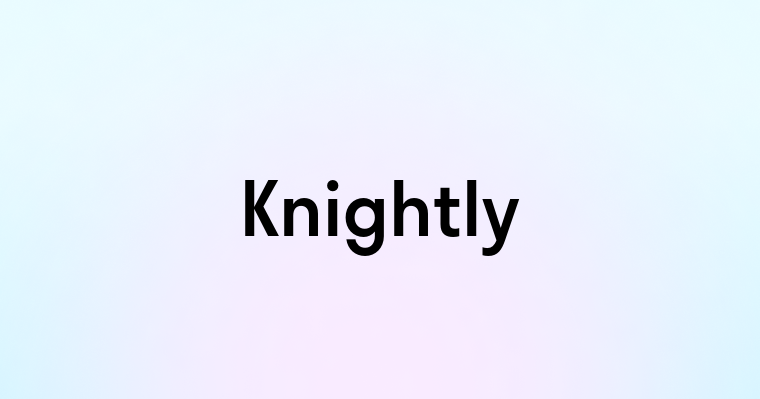 Knightly