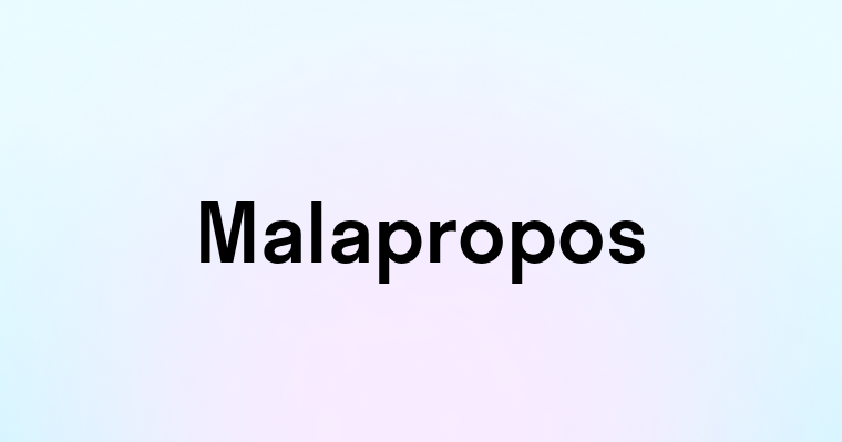 Malapropos