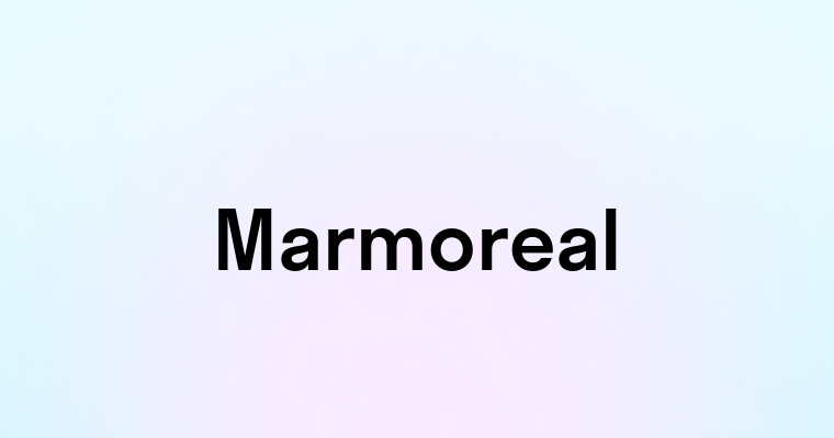 Marmoreal