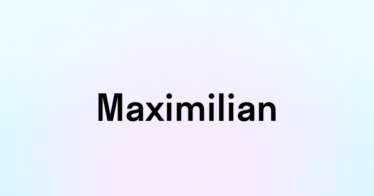 Maximilian