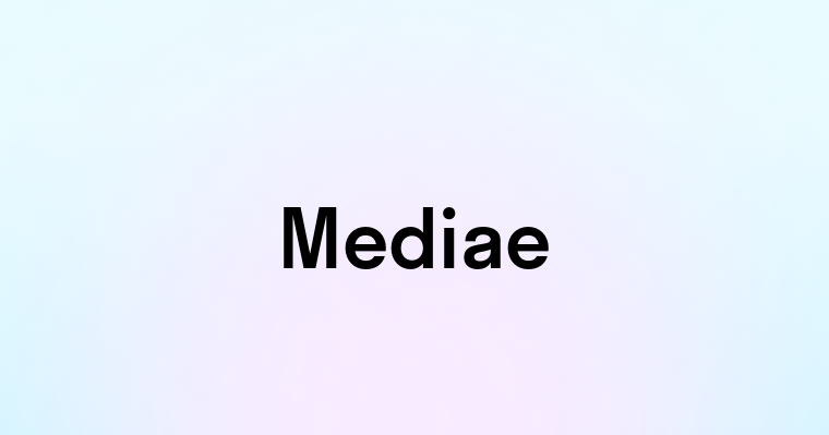 Mediae