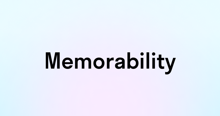 Memorability