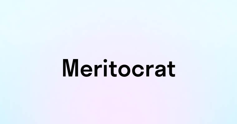 Meritocrat