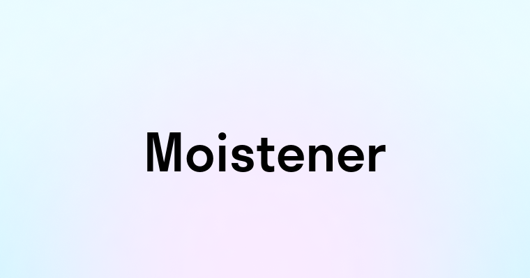 Moistener