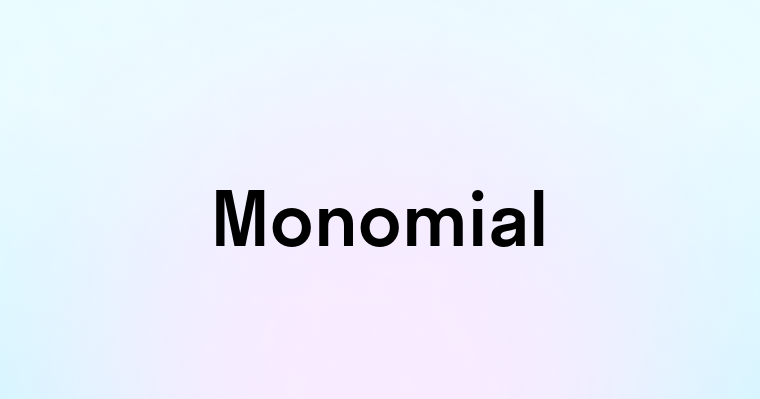 Monomial