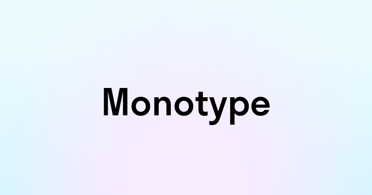 Monotype