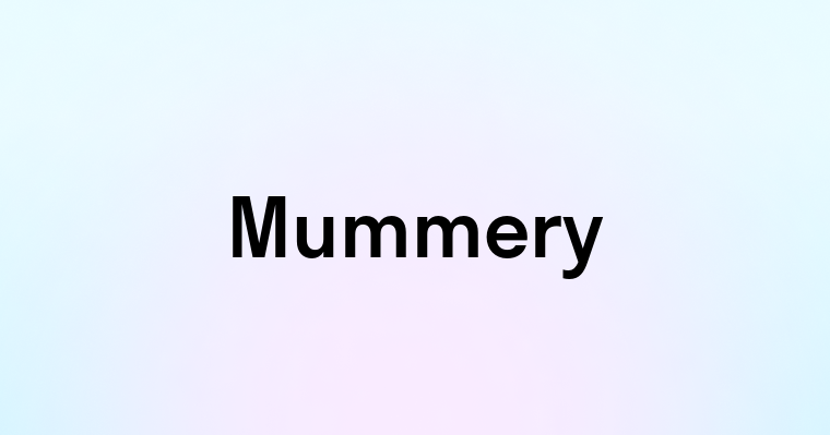 Mummery