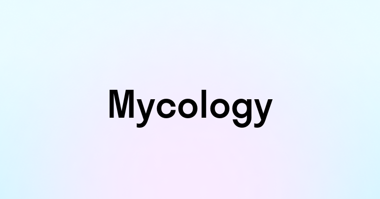 Mycology