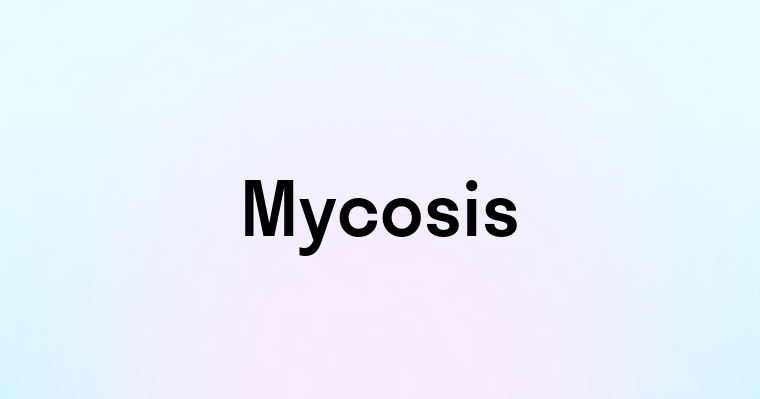 Mycosis