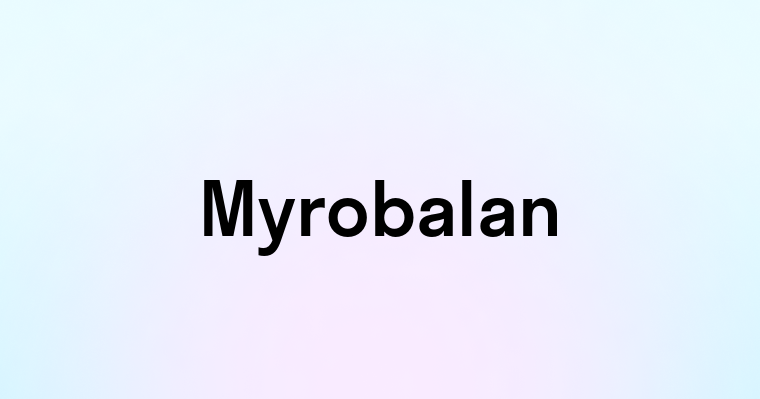 Myrobalan