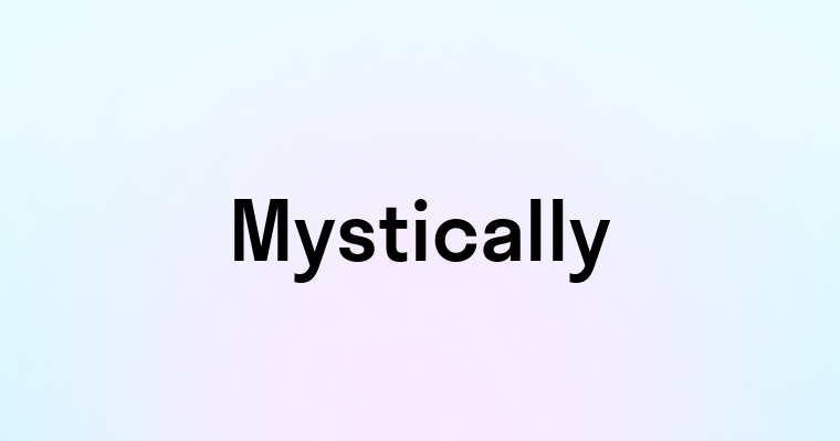 Mystically