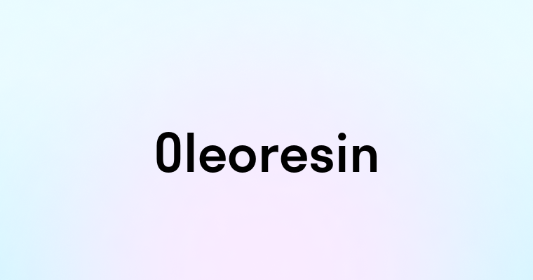 Oleoresin