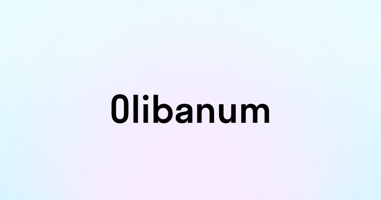 Olibanum