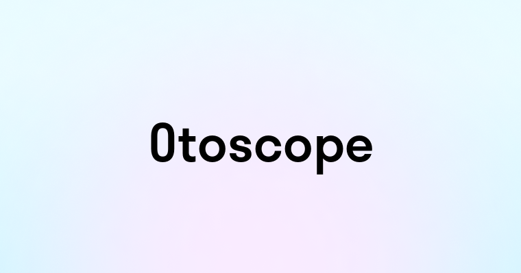 Otoscope