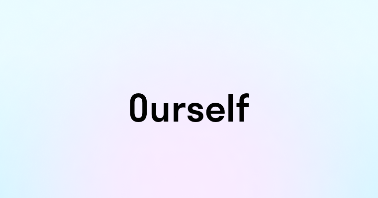 Ourself