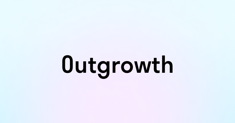 Outgrowth