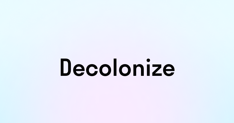 Decolonize