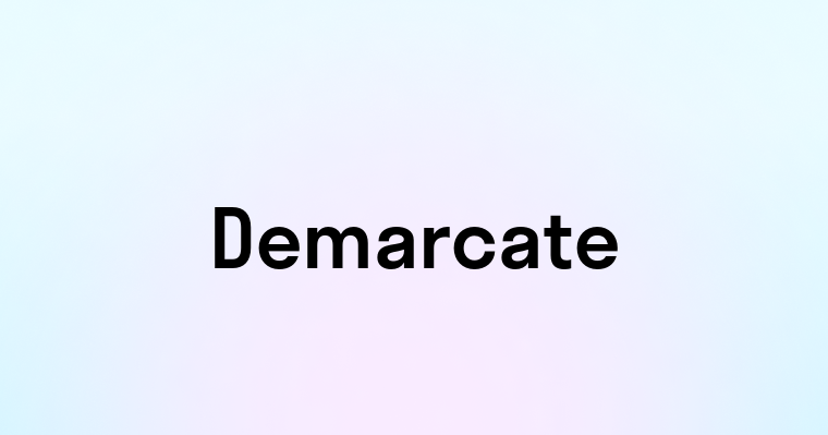 Demarcate