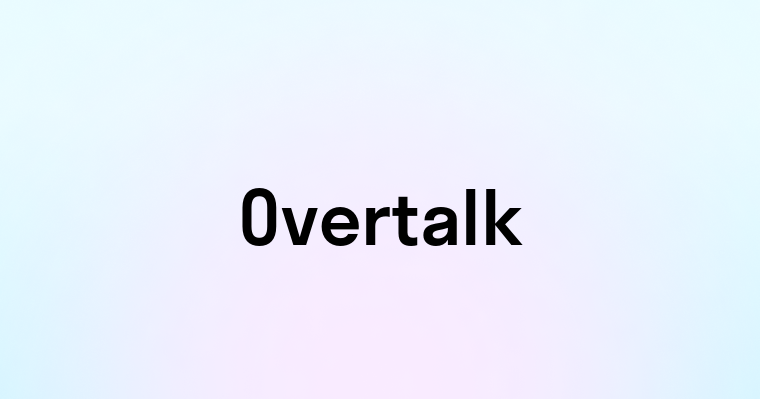 Overtalk