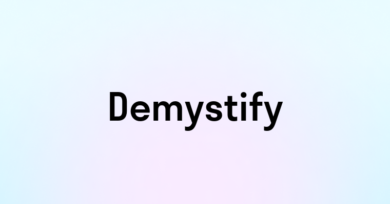 Demystify