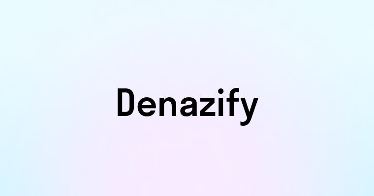 Denazify