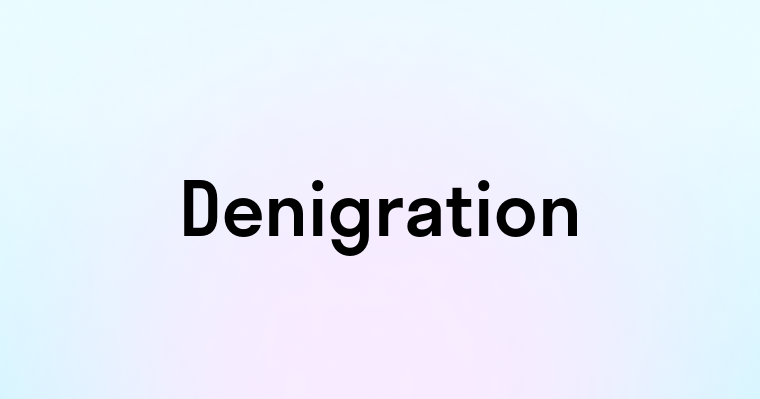 Denigration