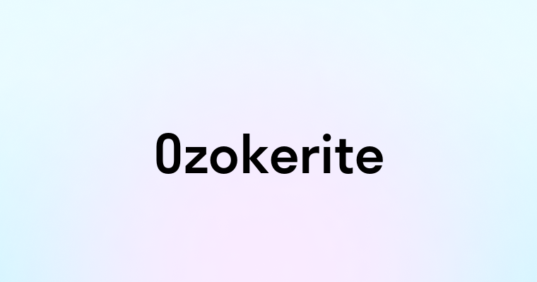 Ozokerite