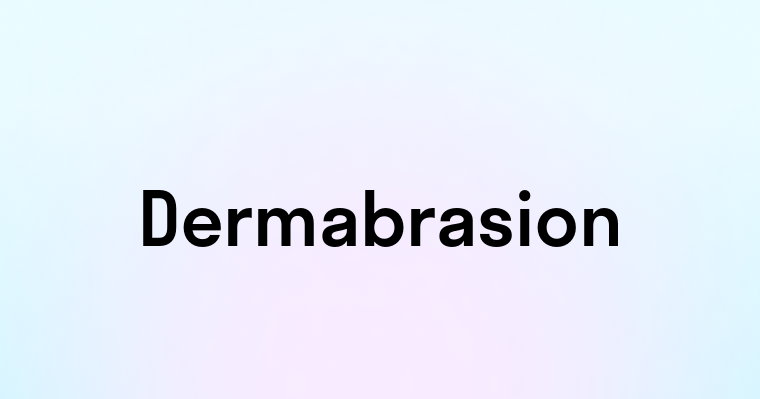 Dermabrasion