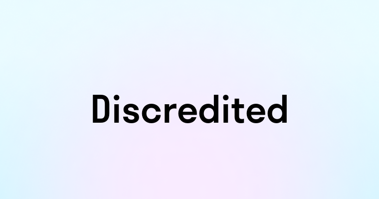 Discredited