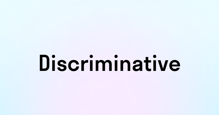 Discriminative