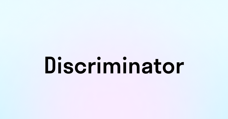 Discriminator