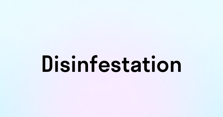 Disinfestation