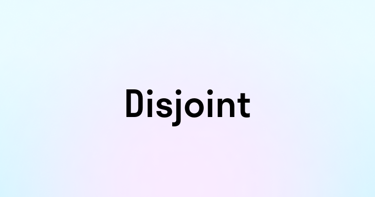 Disjoint