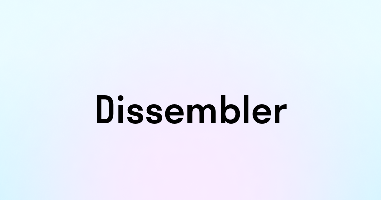 Dissembler