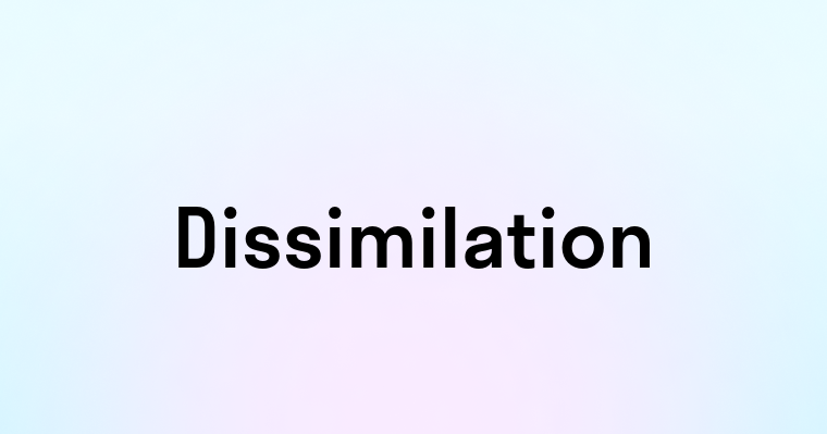 Dissimilation