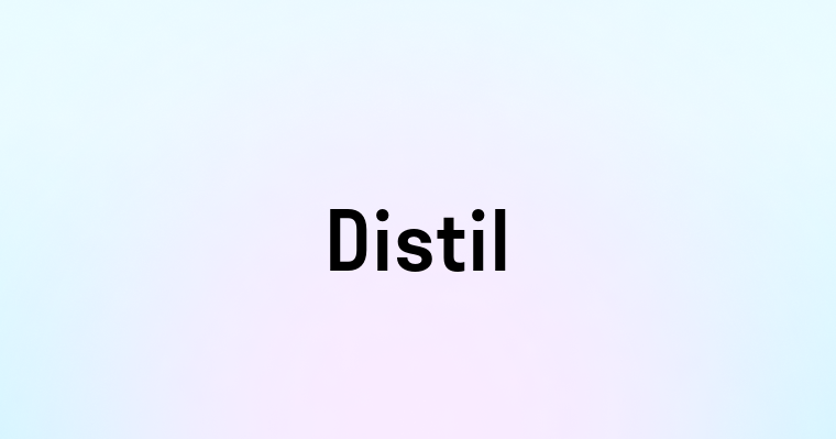 Distil