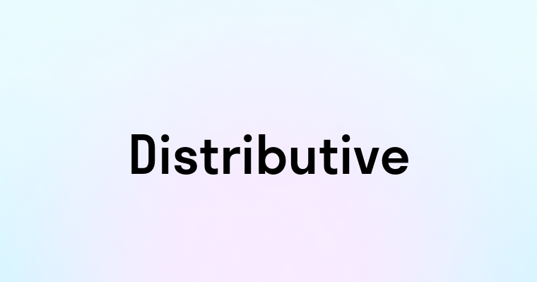 Distributive