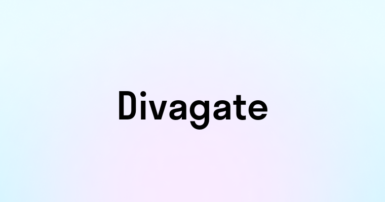 Divagate