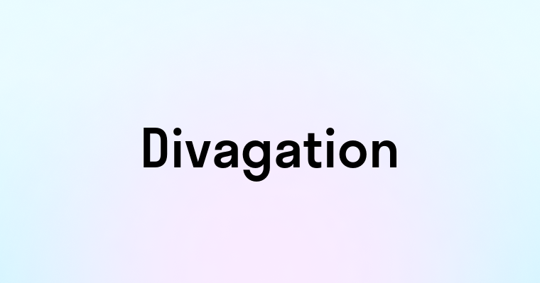 Divagation