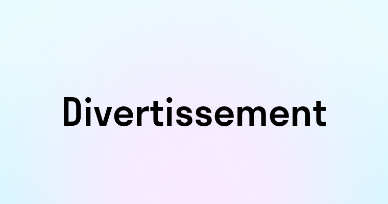 Divertissement