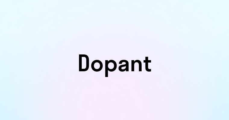 Dopant