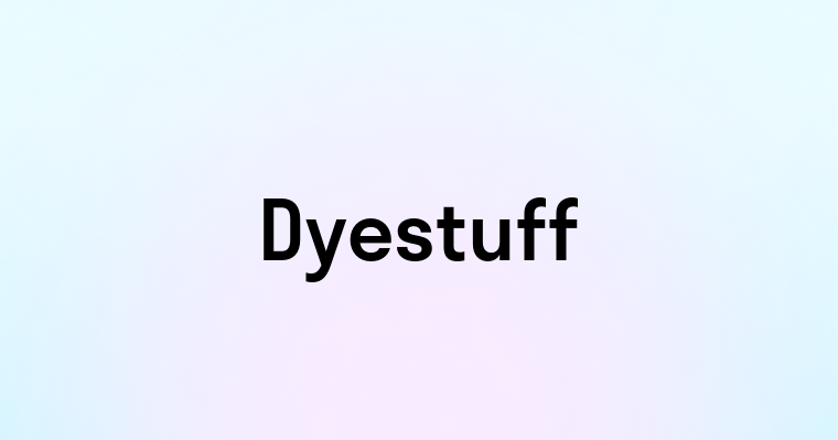 Dyestuff