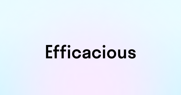 Efficacious