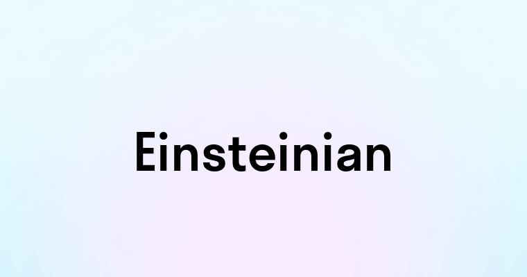 Einsteinian